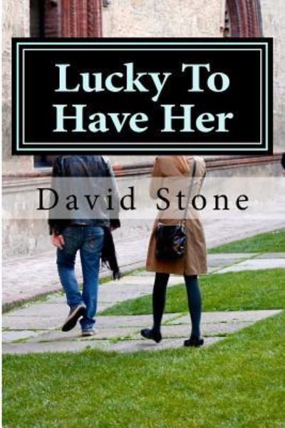 Cover for David Stone · Lucky To Have Her (Paperback Book) (2016)