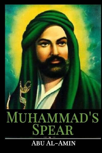 Cover for Abu Al-Amin · Muhammad's Spear (Pocketbok) (2017)