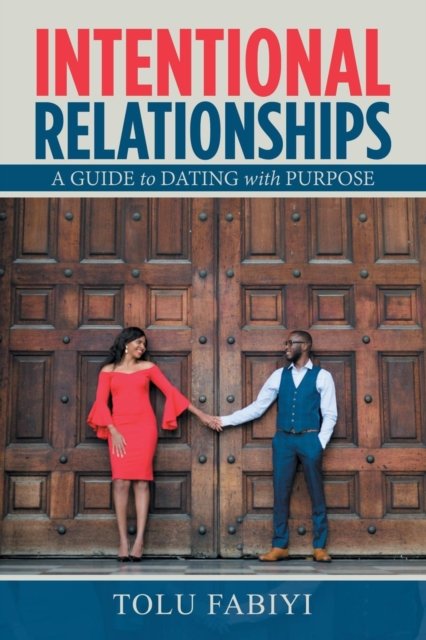 Cover for Tolu Fabiyi · Intentional Relationships: A Guide to Dating with Purpose (Pocketbok) (2018)