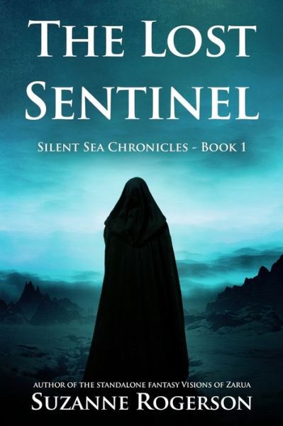 Cover for Suzanne Rogerson · The Lost Sentinel Silent Sea Chronicles - Book 1 (Paperback Book) (2017)