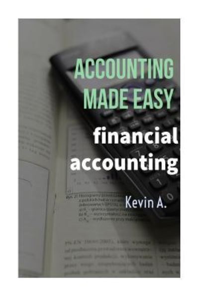 Cover for Kevin A · Accounting Made Easy (Paperback Book) (2017)