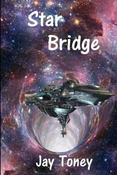Cover for Jay a Toney · Star Bridge (Paperback Book) (2017)