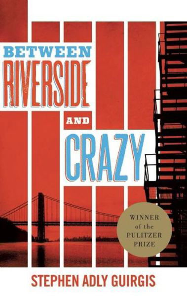 Cover for Stephen Adly Guirgis · Between Riverside and Crazy (Book) (2015)
