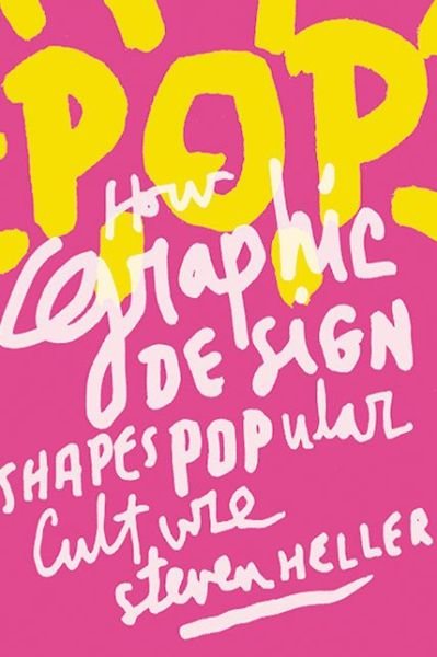Cover for Steven Heller · POP: How Graphic Design Shapes Popular Culture (Pocketbok) (2010)