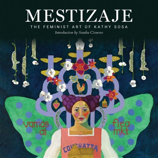 Cover for Kathy Sosa · Mestizaje: The Feminist Art of Kathy Sosa (Hardcover bog) (2024)