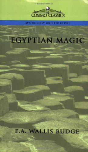 Cover for E. A. Wallis Budge · Egyptian Magic (Taschenbuch) [First Thus edition] (2005)