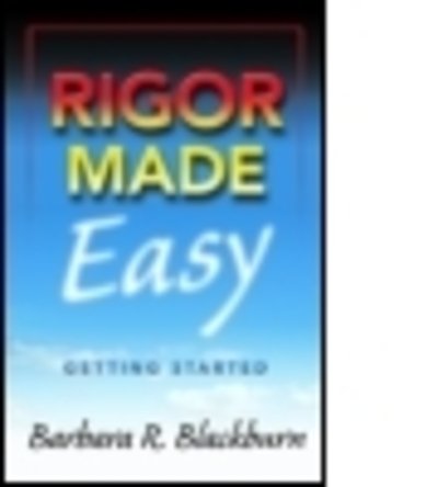 Cover for Blackburn, Barbara R. (Blackburn Consulting Group, USA) · Rigor Made Easy: Getting Started (Paperback Book) (2012)