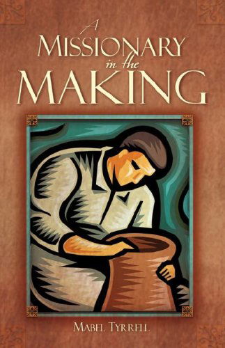 Cover for Mabel Tyrrell · A Missionary in the Making (Paperback Book) (2007)