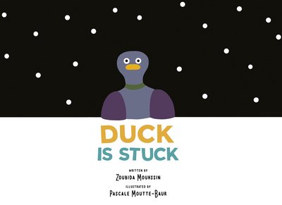 Cover for Zoubida Mouhssin · Duck Is Stuck (Hardcover Book) (2018)
