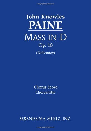 Cover for John Knowles Paine · Mass in D, Op. 10 - Chorus Score (Taschenbuch) [Latin edition] (2011)