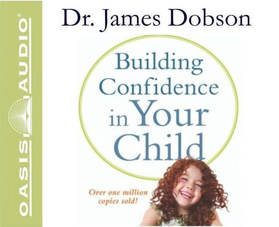 Cover for James Dobson · Building Confidence in Your Child (CD) (2015)