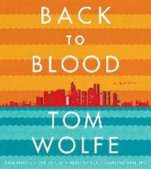 Cover for Tom Wolfe · Back to Blood (Lydbog (CD)) [Abridged edition] (2013)