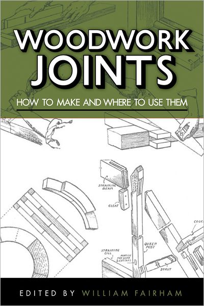 Cover for William Fairham · Woodwork Joints: How to Make and Where to Use Them (Paperback Book) (2013)