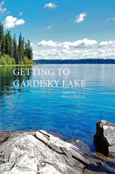 Cover for Paul J. Willis · Getting to Gardisky Lake (Paperback Book) (2016)