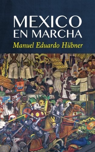 Cover for Manuel Eduardo Hubner · Mexico en Marcha (Paperback Book) [Spanish edition] (2014)