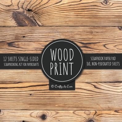 Wood Print Scrapbook Paper Pad - Crafty As Ever - Książki - Artchur - 9781636572154 - 27 kwietnia 2022