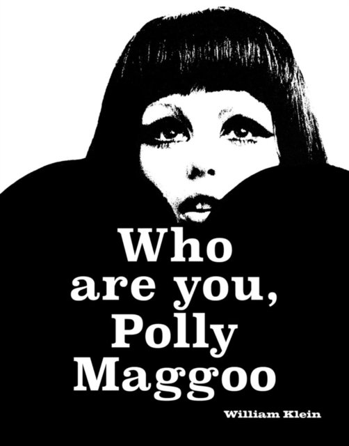 Cover for William Klein · William Klein: Who Are You, Polly Maggoo? (Inbunden Bok) (2023)