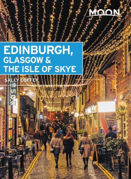 Cover for Sally Coffey · Moon Edinburgh, Glasgow &amp; the Isle of Skye (Paperback Book) [First edition] (2019)