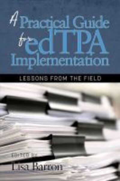 Cover for A Practical Guide for edTPA Implementation: Lessons From the Field (Paperback Book) (2019)
