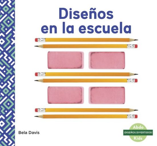 Cover for Bela Davis · Disenos en la escuela (Patterns at School) (Paperback Book) (2019)