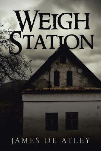 Cover for James de Atley · Weigh Station (Paperback Book) (2018)