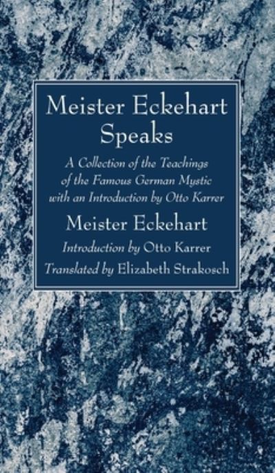 Meister Eckehart Speaks - Meister Eckhart - Libros - Wipf & Stock Publishers - 9781666777154 - 25 de abril de 2023