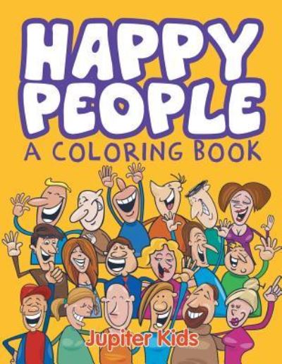 Cover for Jupiter Kids · Happy People (A Coloring Book) (Paperback Book) (2015)