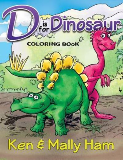 Cover for Ken Ham · D Is for Dinosaur Coloring Book (Book) (2016)