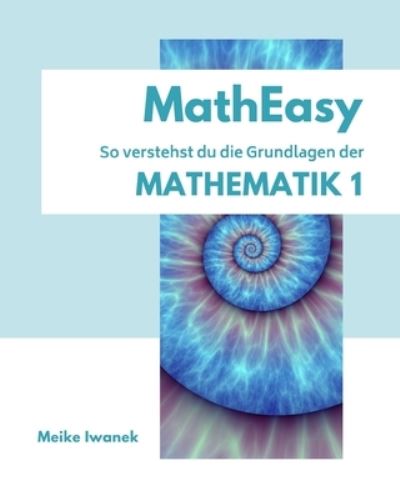 Cover for Meike Iwanek · MathEasy - So verstehst du die Grundlagen der Mathematik 1 (Paperback Book) (2019)