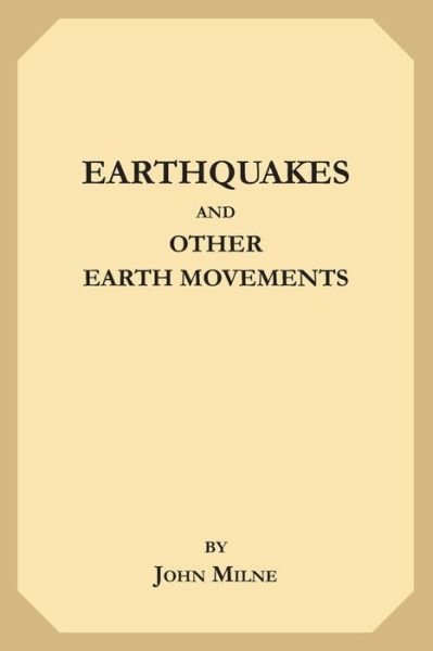 Cover for John Milne · Earthquakes and Other Earth Movements (Paperback Book) (2019)