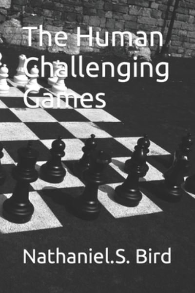 Cover for Nathaniel S Bird · The Human Challenging Games (Paperback Book) (2019)