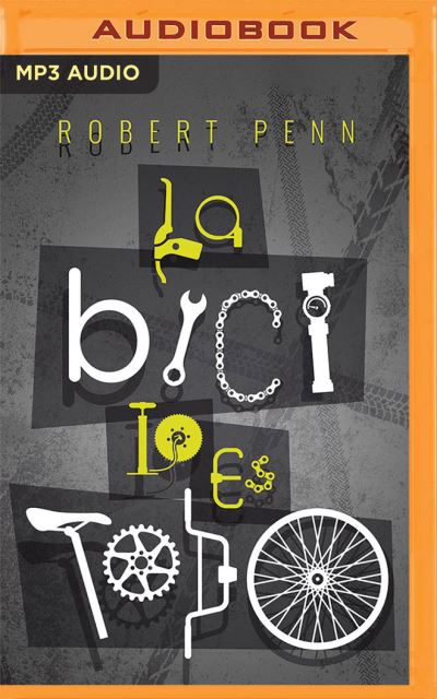 Cover for Robert Penn · La Bici Lo Es Todo (Narracion En Castellano) (CD) (2021)