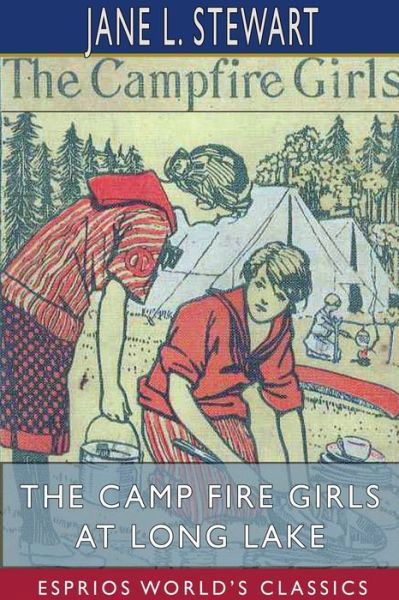 Jane L Stewart · The Camp Fire Girls at Long Lake (Esprios Classics) (Paperback Book) (2024)