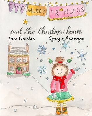 Sara Quinlan · The Muddy Princess And The Christmas House (Paperback Book) (2020)