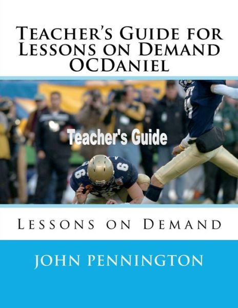 Teacher's Guide for Lessons on Demand Ocdaniel - John Pennington - Books - Createspace Independent Publishing Platf - 9781724468154 - July 27, 2018