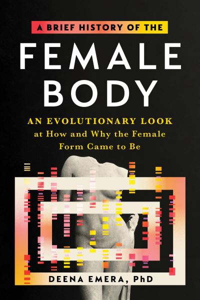 Cover for Dr. Deena Emera · A Brief History of the Female Body: An Evolutionary Look at How and Why the Female Form Came to Be (Taschenbuch) (2023)