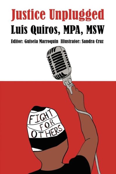 Cover for Luis Quiros MPA MSW · Justice Unplugged (Book) (2020)