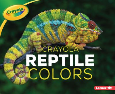 Cover for Christy Peterson · Crayola ® Reptile Colors (Book) (2021)