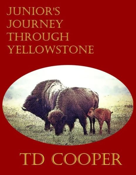 Cover for Td Cooper · Junior's Journey Through Yellowstone (Pocketbok) (2018)