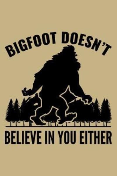 Bigfoot Doesn - Uab Kidkis - Bøger - Independently Published - 9781729278154 - 28. oktober 2018