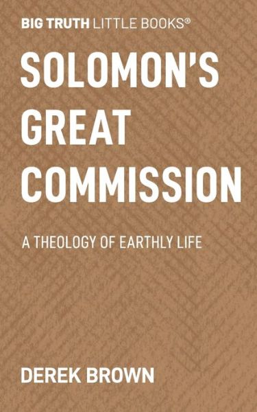 Solomon's Great Commission - Derek Brown - Books - Gbf Press - 9781733604154 - August 23, 2019