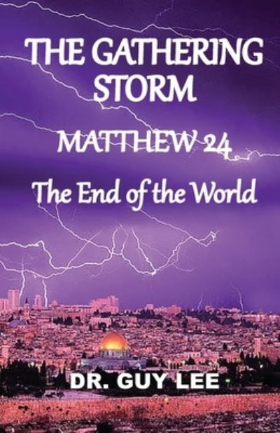 The Gathering Storm - Guy Lee - Books - Old Paths Publications, Incorporated - 9781734748154 - April 17, 2020