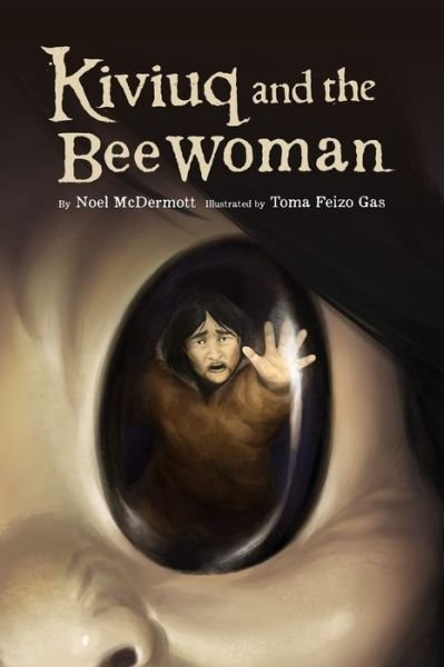Cover for Noel McDermott · Kiviuq and the Bee Woman - Kiviuq (Hardcover Book) [English edition] (2019)