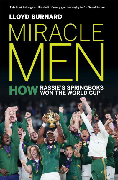 Miracle Men: How Rassie’s Springboks won the World Cup - Lloyd Burnard - Książki - Jonathan Ball Publishers SA - 9781776191154 - 8 kwietnia 2021