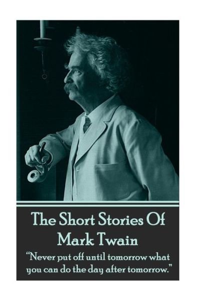 Cover for Mark Twain · The Short Stories Of Mark Twain (Paperback Book) (2012)