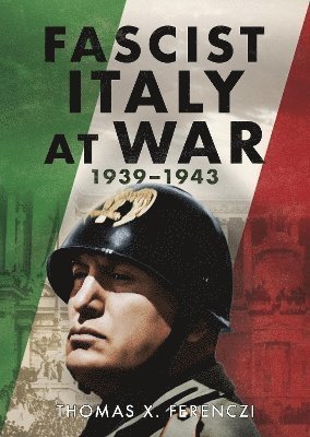 Cover for Thomas X. Ferenczi · Fascist Italy at War: 1939-1943 (Inbunden Bok) (2024)