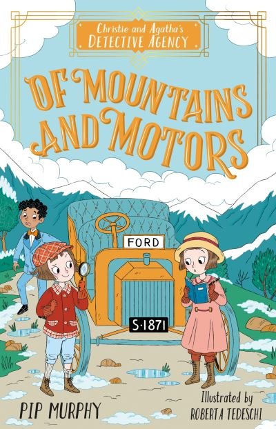 Of Mountains and Motors - Christie and Agatha's Detective Agency - Pip Murphy - Bøger - Sweet Cherry Publishing - 9781782268154 - 24. februar 2022