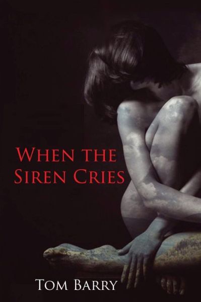 Cover for Tom Barry · When the Siren Cries (Pocketbok) (2015)