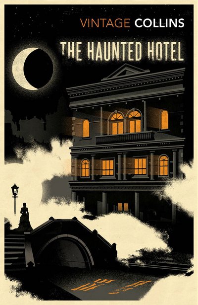 The Haunted Hotel - Wilkie Collins - Livres - Vintage Publishing - 9781784871154 - 5 novembre 2015