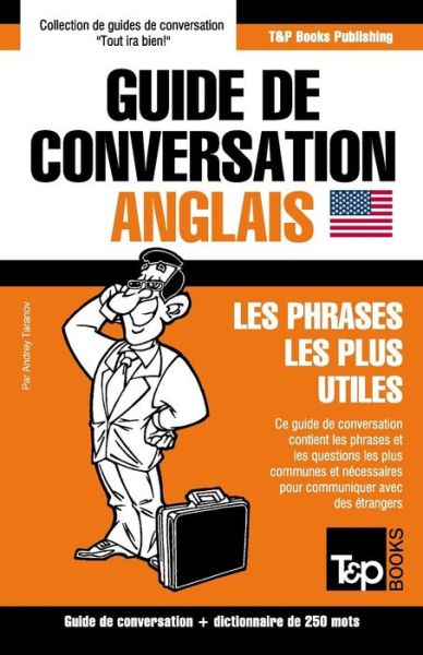 Cover for Andrey Taranov · Guide De Conversation Francais-anglais et Mini Dictionnaire De 250 Mots (Paperback Book) (2015)